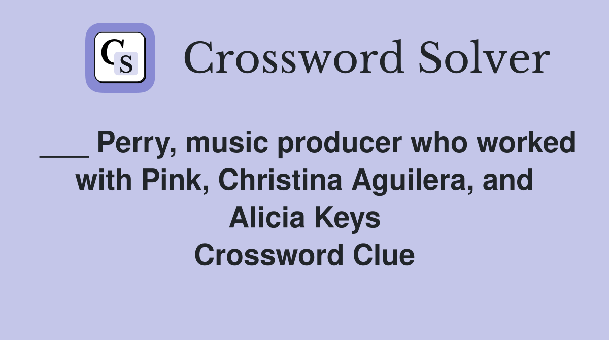 Perry, music producer who worked with Pink, Christina Aguilera, and